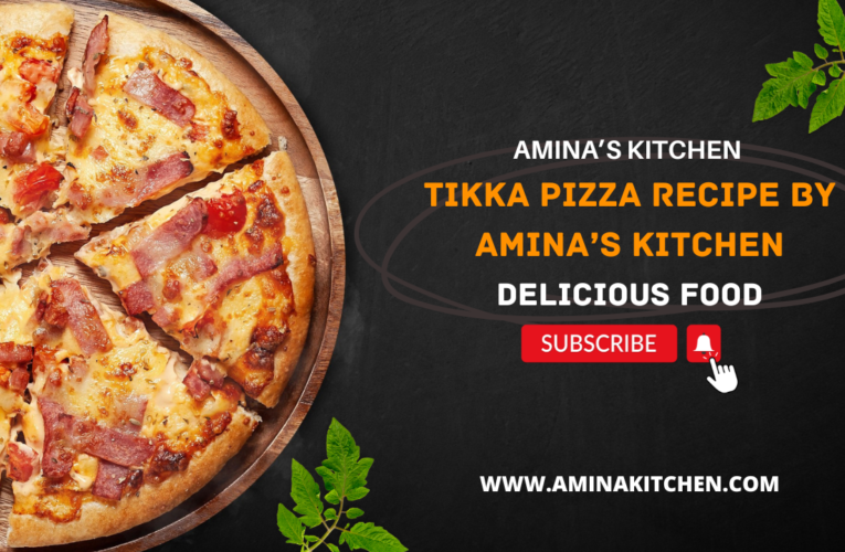 TIKKA PIZZA RECIPE BY AMINA’S KITCHEN