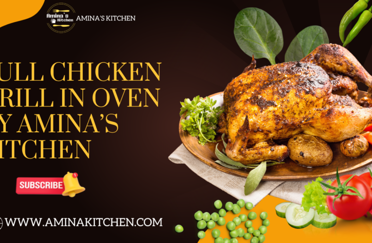 Full Chicken Grill In Oven BY AMINA’S KITCHEN