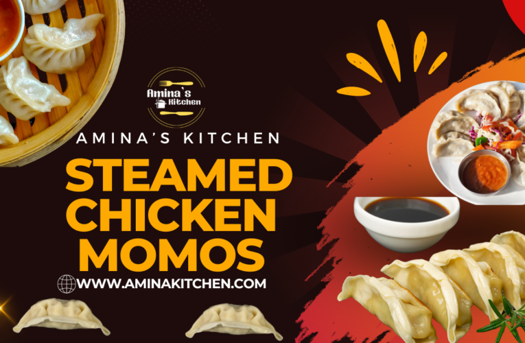 STEAMED CHICKEN MOMOS RECIPES BY AMINA’S KITCHEN 